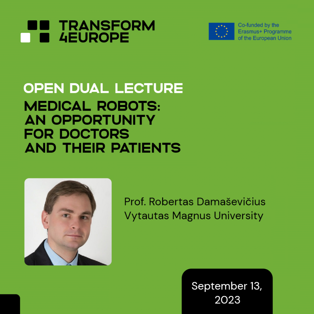 Open Dual Lecture, Medical Robots: An Opportunity for Doctors and Their Patients, Prof. Robertas Damaševičiu – Vytautas Magnus University