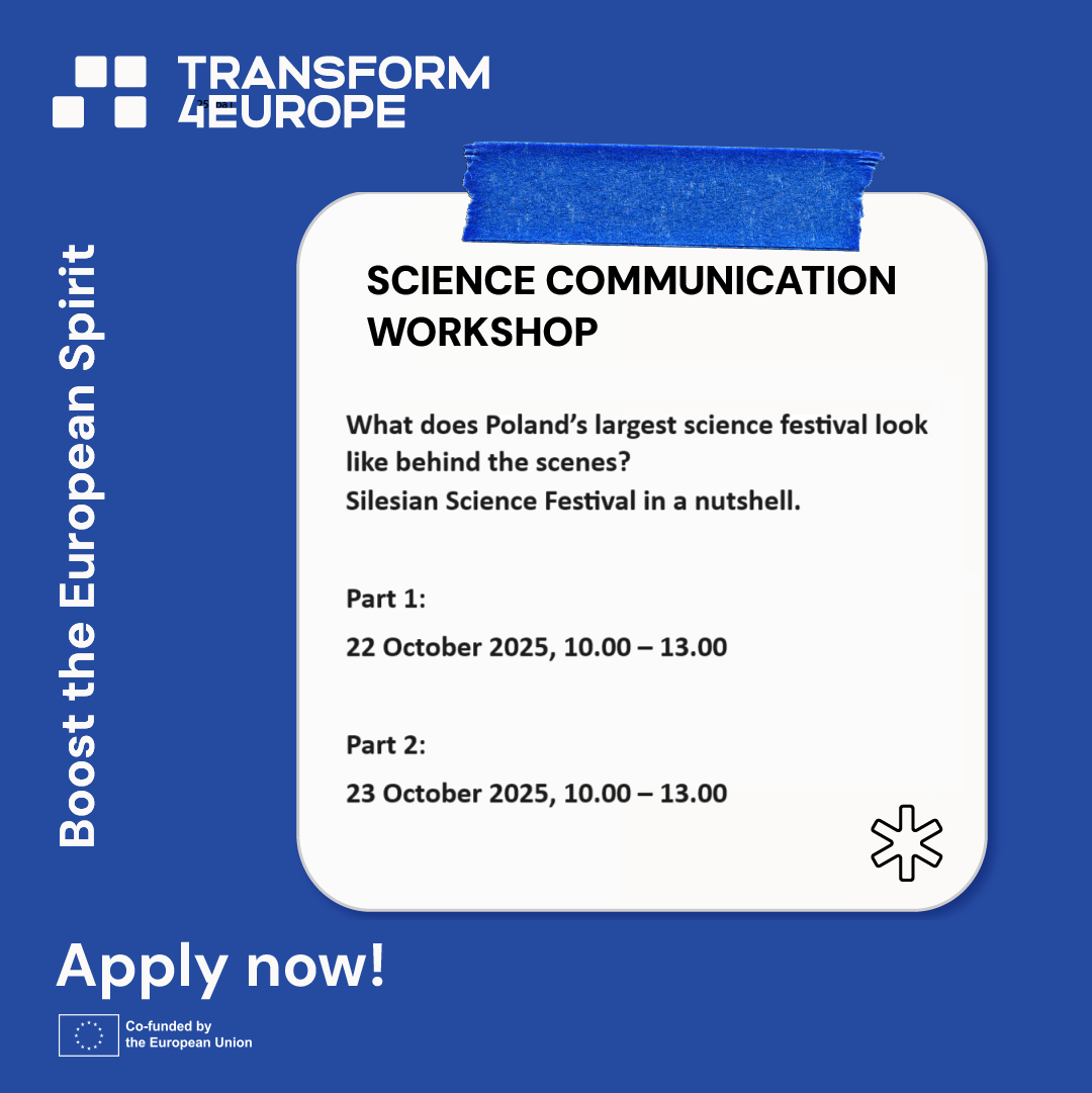 Graphic for a Science Communication Workshop with dates 22 and 23 October 2025, 10:00–13:00, part of the Silesian Science Festival, organized by Transform4Europe. Includes EU co-funding logo.
