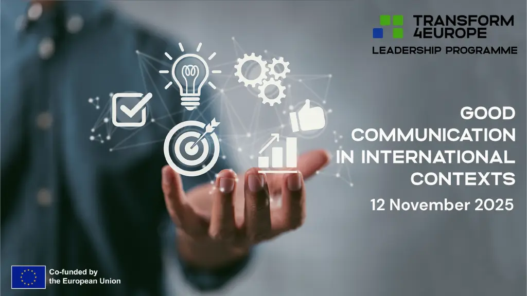 A person’s hand holds digital icons including a lightbulb, checkmark, target, and thumbs up. Text reads: Good Communication in International Contexts, 12 November 2025, with TRANSFORM4EUROPE branding and EU funding logo.