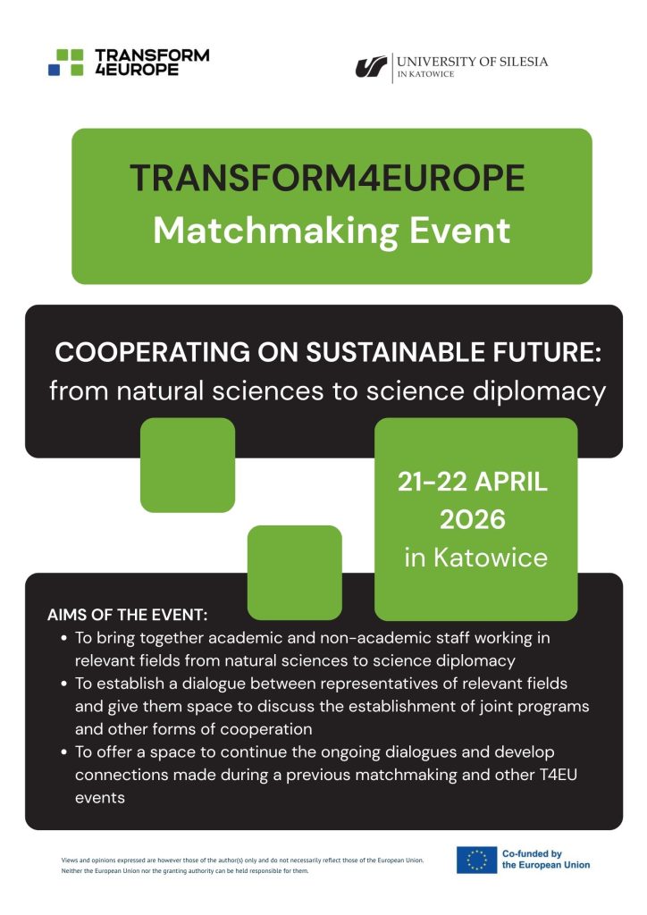 A poster for the TRANSFORM4EUROPE Matchmaking Event, focused on sustainability from natural sciences to science diplomacy, happening 21-22 April 2026 in Katowice. Includes aims of the event and partner logos.